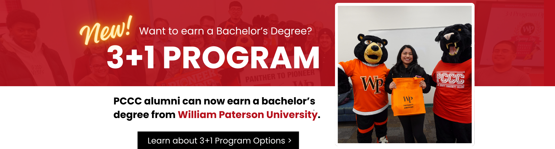 Want to earn a bachelor's degree? PCCC alumni can now earn a Bachelor's Degree from William Paterson University through our 3+1 Program. Click here to learn more.